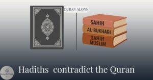 hadiths contradicts the Quran