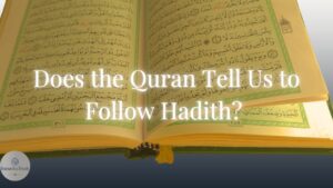 does Quran command muslims to follow hadith