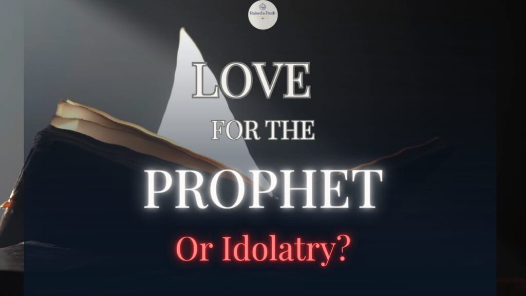 love for the prophet or idolatry